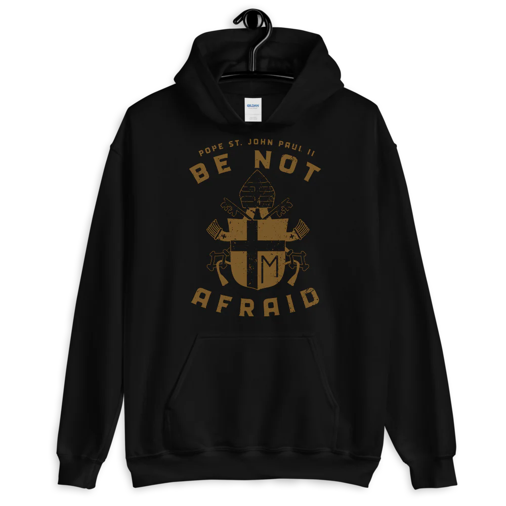 Pope St. John Paul II "Be Not Afraid" Hoodie